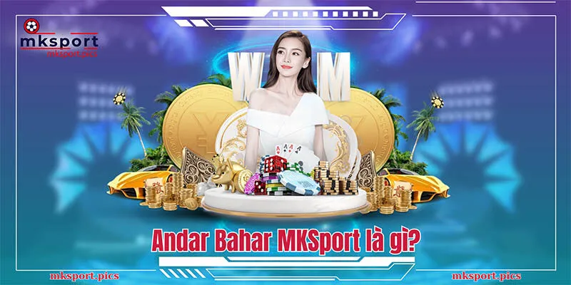 Andar Bahar MKSport là gì