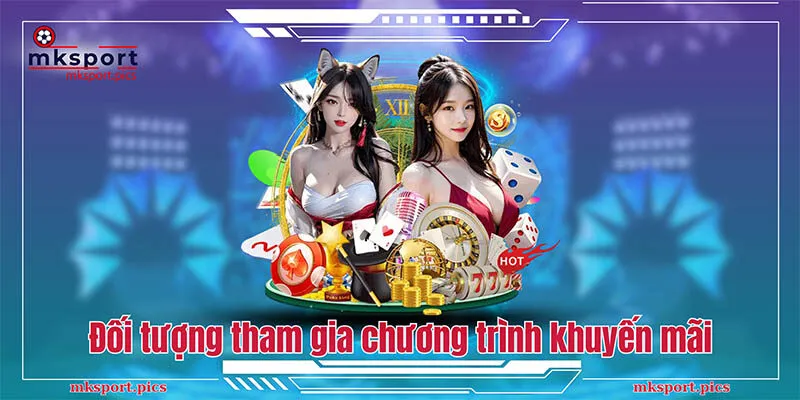 Đối tượng tham gia chương trình khuyến mãi